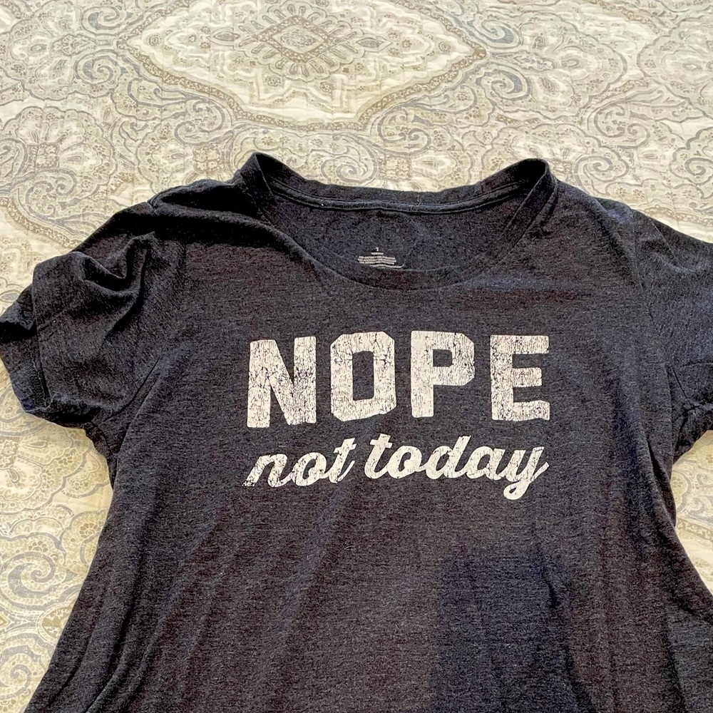 T- shirt large "Nope Not Today"